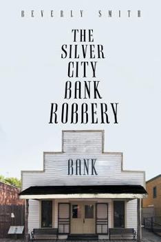 Paperback The Silver City Bank Robbery Book