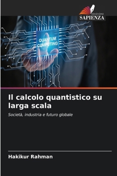 Il calcolo quantistico su larga scala (Italian Edition)