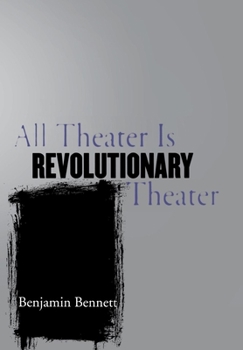 Hardcover All Theater Is Revolutionary Theater Book