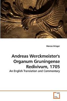 Paperback Andreas Werckmeister's Organum Gruningense Redivivum, 1705 Book