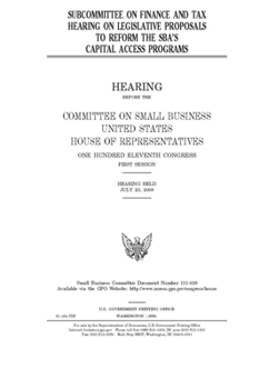 Paperback Subcommittee on Finance and Tax hearing on legislative proposals to reform the SBA's capital access programs Book