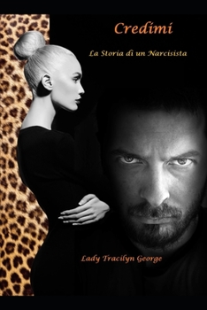 Paperback Credimi: La Storia di un Narcisista [Italian] Book