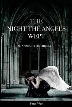 Paperback The Night The Angels Wept: An Apocalyptic Thriller Book