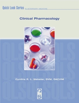 Clinical Pharmacology: Quick Look Series in Veterinary Medicine - Book  of the Quick Look Series in Veterinary Medicine