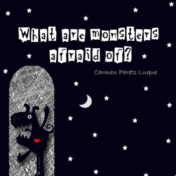 Paperback What are monsters afraid of? Book