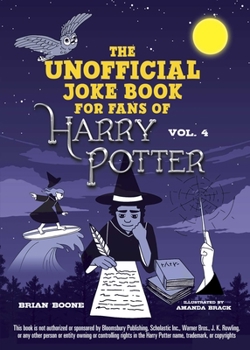 Paperback The Unofficial Joke Book for Fans of Harry Potter: Vol. 4 Book
