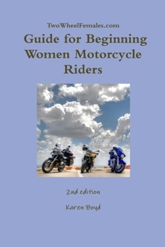 Paperback TwoWheelFemales.com - Guide for Beginning Women Motorcycle Riders Book