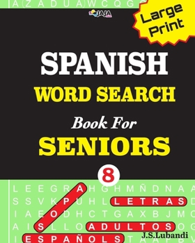 Paperback Large Print SPANISH WORD SEARCH Book For SENIORS; VOL.8 [Spanish] [Large Print] Book