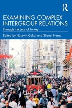 Paperback Examining Complex Intergroup Relations: Through the Lens of Turkey Book