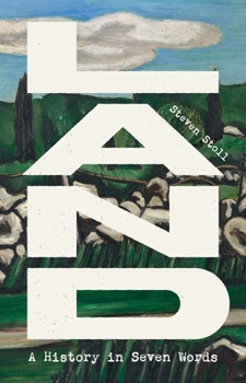 Hardcover Land: A History in Seven Words Book