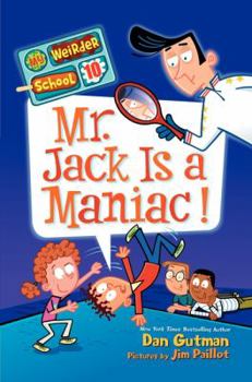 Mr. Jack Is a Maniac! - Book #10 of the My Weirder School