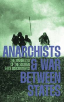 Paperback Anarchists and War Between States: The Manifesto of the Sixteen and its Discontents Book