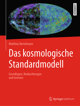 Hardcover Das Kosmologische Standardmodell: Grundlagen, Beobachtungen Und Grenzen [German] Book