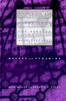 Hardcover Parallel Algorithms for Regular Architectures: Meshes and Pyramids Book