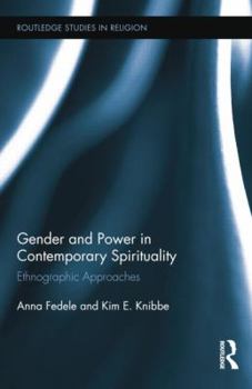 Paperback Gender and Power in Contemporary Spirituality: Ethnographic Approaches Book