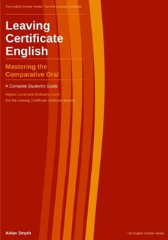 Paperback Leaving Certificate English: The Comparative Oral: A Complete Student's Guide Book