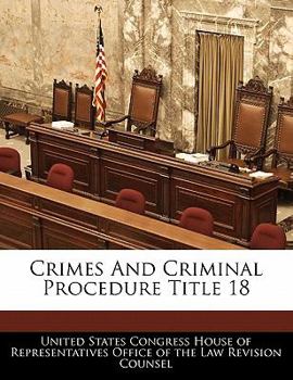 Crimes and Criminal Procedure Title 18