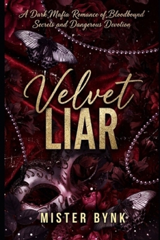 Paperback Velvet Liar: A Dark Mafia Romance of Bloodbound Secrets and Dangerous Devotion Book