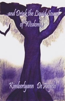 Paperback ...and Drink the Liquid Sound of Wisdom... Book