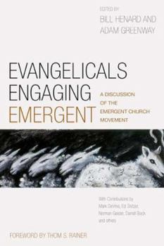 Paperback Evangelicals Engaging Emergent: A Discussion of the Emergent Church Movement Book