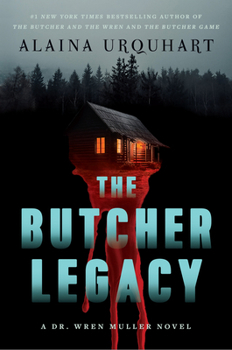 Hardcover The Butcher Legacy: A Dr. Wren Muller Novel Book