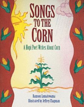 Paperback Songs to the Corn: A Hopi Poet Writes about Corn (Greetings!) Book
