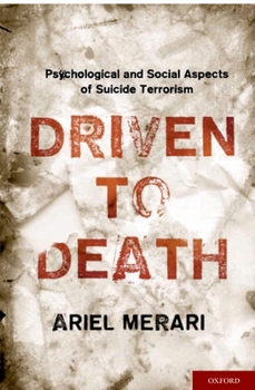 Hardcover Driven to Death: Psychological and Social Aspects of Suicide Terrorism Book