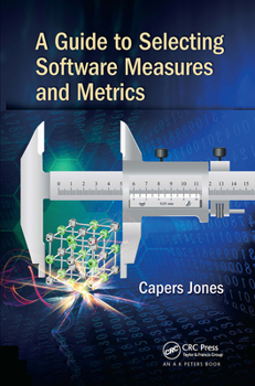 Paperback A Guide to Selecting Software Measures and Metrics Book