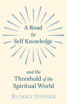Paperback A Road to Self Knowledge and the Threshold of the Spiritual World Book