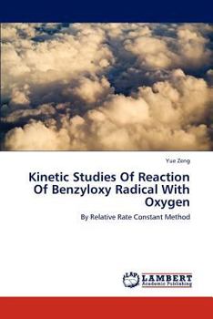 Paperback Kinetic Studies Of Reaction Of Benzyloxy Radical With Oxygen Book