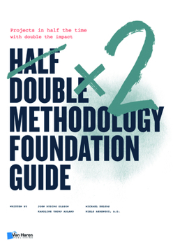 Paperback Half Double Methodology Foundation Guide: Projects in Half the Time with Double the Impact Book