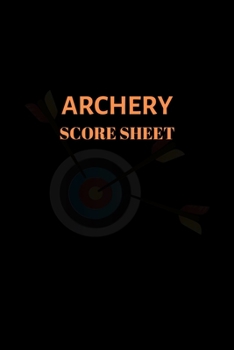 Paperback Archery Score Sheets: Archery Steps To Success Essential Journal; Individual Sport Archery Training Notebook Book