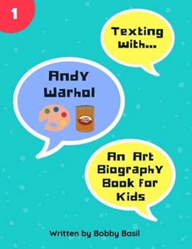 Paperback Texting with Andy Warhol: An Art Biography Book for Kids Book