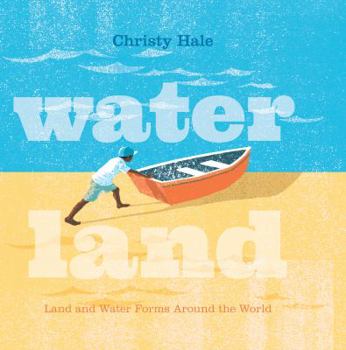 Hardcover Water Land: Land and Water Forms Around the World Book
