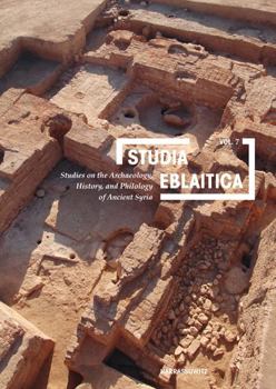 Paperback Studia Eblaitica 7 (2021): Studies on the Archaeology, History, and Philology of Ancient Syria Book