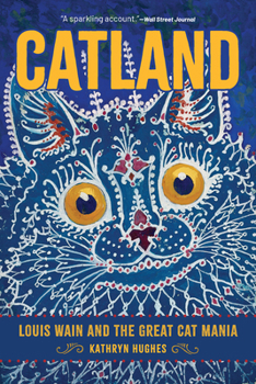 Catland: Louis Wain and the Great Cat Mania