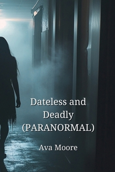 Dateless and Deadly