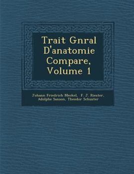 Paperback Trait G N Ral D'Anatomie Compar E, Volume 1 [French] Book