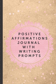 Positive Affirmations Journal With Writing Prompts: Harmony | Affirmations | Blissful | Confident | Magical | Encouragement | Wellness | Serene | Empowered | Gift Under 10