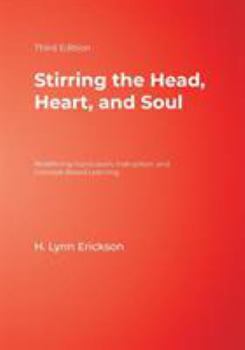Paperback Stirring the Head, Heart, and Soul: Redefining Curriculum, Instruction, and Concept-Based Learning Book