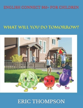 Paperback English Connect 365+ for Children: What Will You Do Tomorrow? Book