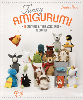 Paperback Funny Amigurumi: 16 Creatures & Their Accessories to Crochet Book