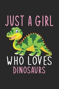 Paperback Just A Girl Who Loves Her Dinosaurs: Blank Lined Notebook to Write In for Notes, To Do Lists, Notepad, Journal, Funny Gifts for Dinosaurs Lover Book