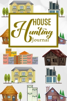 Paperback House Hunting Journal: House Hunting Journal Realtor First Time New Buying Buyer Purchasing Home Book