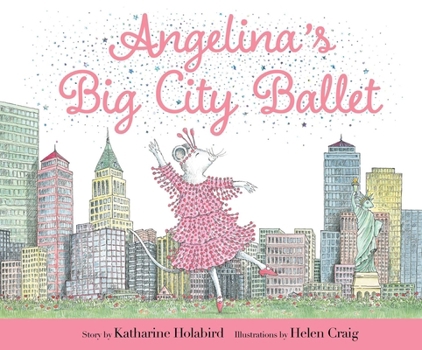 Angelina's Big City Ballet - Book  of the Angelina Ballerina