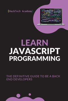 Paperback Learn JavaScript Programming: The Definitive Guide to Be a Back End Developers Book