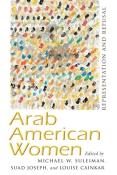 Hardcover Arab American Women: Representation and Refusal Book