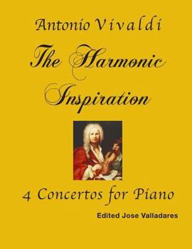 Paperback Antonio Vivaldi: The Harmonic Inspiration; 4 Concertos for Piano Book