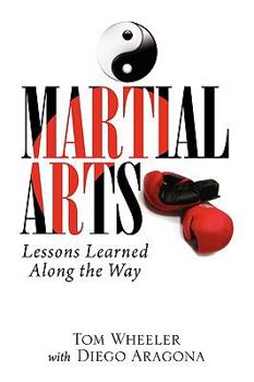 Paperback Martial Arts: Lessons Learned Along the Way Book