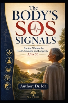 Paperback The Body SOS Signals Ancient Wisdom for Health Strength and Longevity After 50 Book